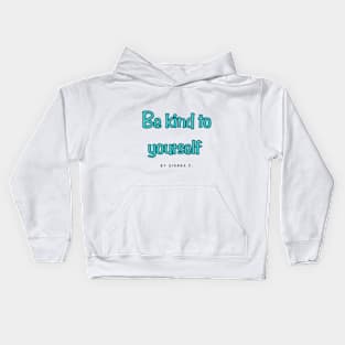 Be kind to yourself Kids Hoodie